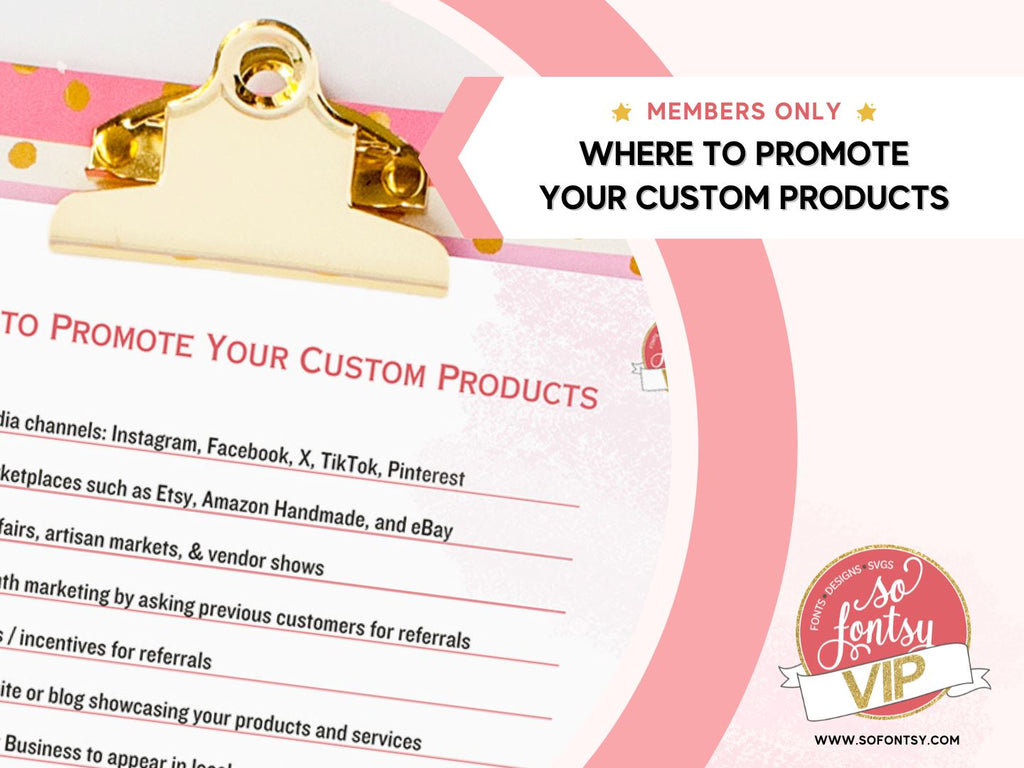 Where to Promote Your Custom Products Printable List - So Fontsy