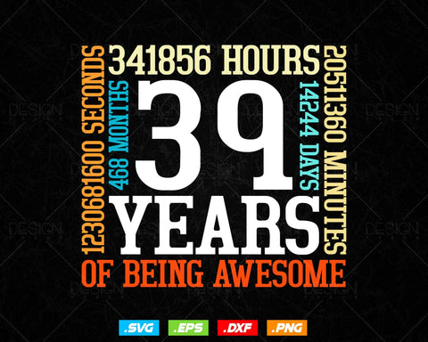 39 Years Of Being Awesome Birthday Svg Png, Retro Vintage Style Happy Birthday Gifts T Shirt Design, Birthday gift svg files for cricut Svg SVG DesignDestine 