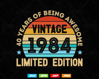 40 Years Of Being Awesome Vintage Limited Edition Birthday Vector T shirt Design Png Svg Files, Birthday gift svg files for cricut SVG DesignDestine 