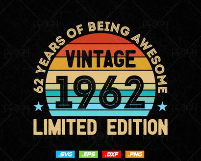 62 Years Of Being Awesome Vintage Limited Edition Birthday Vector T shirt Design Png Svg Files, Birthday gift svg files for cricut SVG DesignDestine 