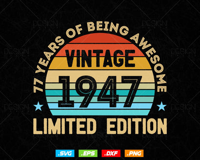 77 Years Of Being Awesome Vintage Limited Edition Birthday Vector T shirt Design Png Svg Files, Birthday gift svg files for cricut SVG DesignDestine 