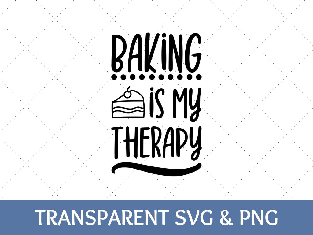Baking Is My Therapy SVG - So Fontsy