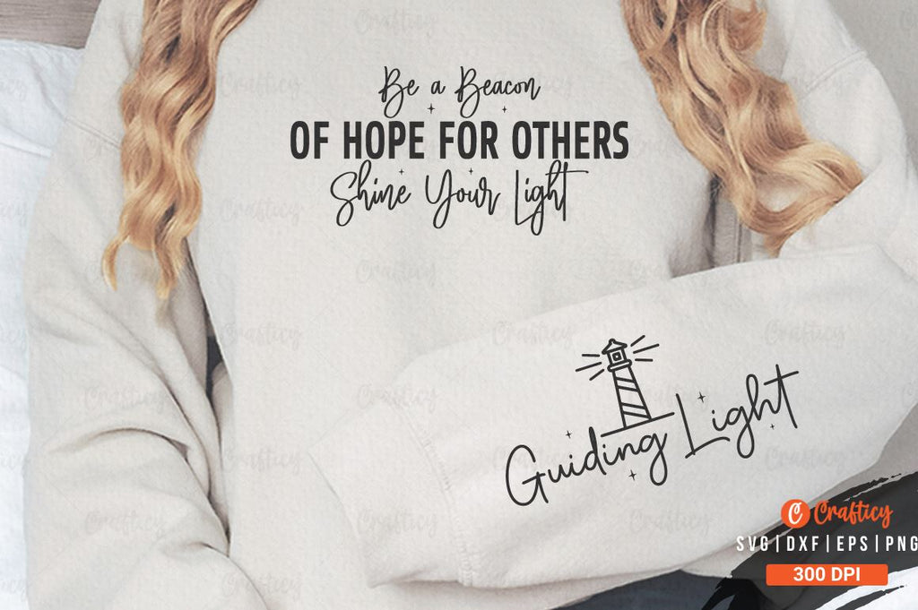 Be a Beacon of Hope for Others Shine Your Light Sleeve SVG Design - So ...