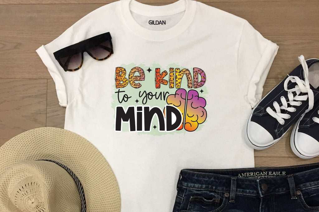 Be Kind to Your Mind | Mental Health Sublimation PNG - So Fontsy