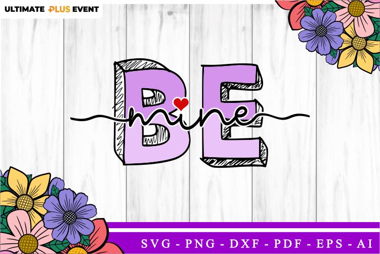 Be Mine SVG, Valentines Day SVG T shirt Design, Valentine Quote SVG ...