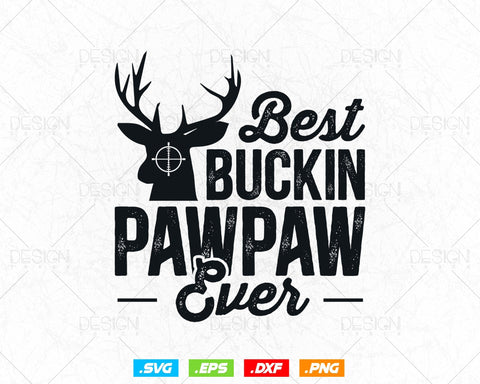 Best Buckin Pawpaw Ever Hunting Fathers Day Svg Png, Birthday Christmas Gift for Hunter Dad, Deer Hunting Svg Files for Cricut Silhouette SVG DesignDestine 