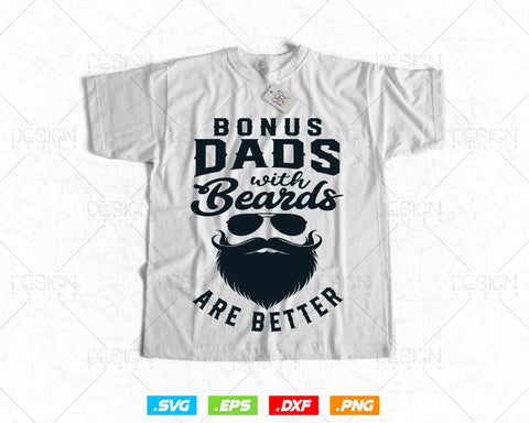 Bonus Dads with Beards Are Better Svg Png, Step Dad Beard Svg, Fathers Day Svg, Svg FIiles for Cricut Silhouette, Instant Download SVG DesignDestine 