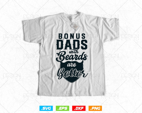 Bonus Dads with Beards Are Better Svg Png, Step Dad Beard Svg, Fathers Day Svg, Svg FIiles for Cricut Silhouette, Instant Download SVG DesignDestine 
