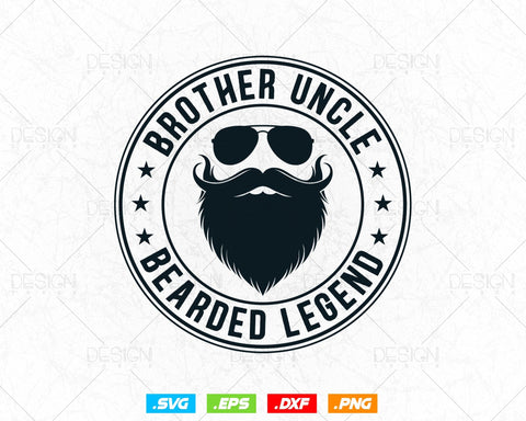 Brother Uncle Bearded Legend Funny Beard Svg Png, Funcle Beard Svg, Fathers Day Svg, Svg Files for Cricut Silhouette, Instant Download SVG DesignDestine 