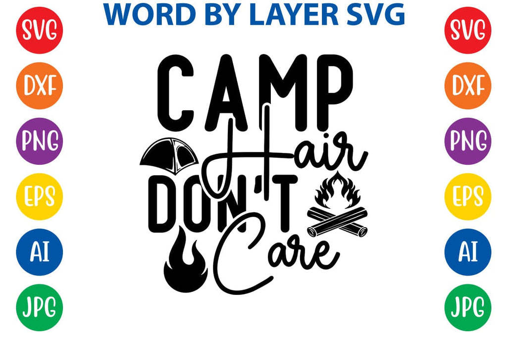 Camp Hair Dont Care Svg Design So Fontsy