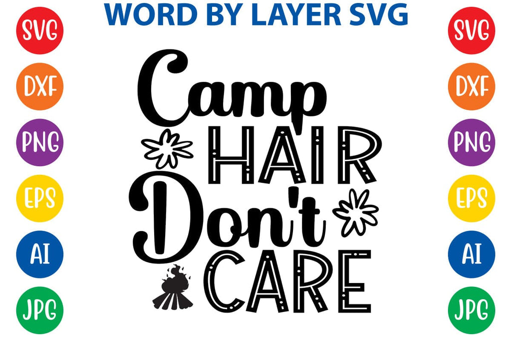 Camp Hair Dont Care Svg Design So Fontsy