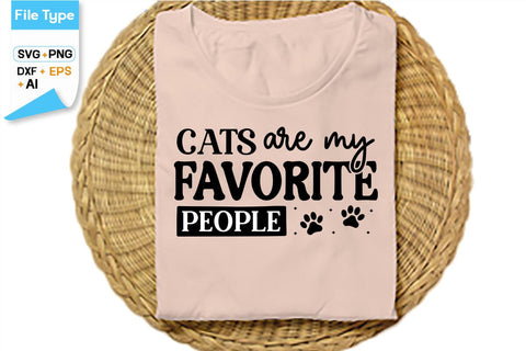 Cats Are My Favorite People SVG Cut File, SVGs,Quotes and Sayings,Food & Drink,On Sale, Print & Cut SVG DesignPlante 503 