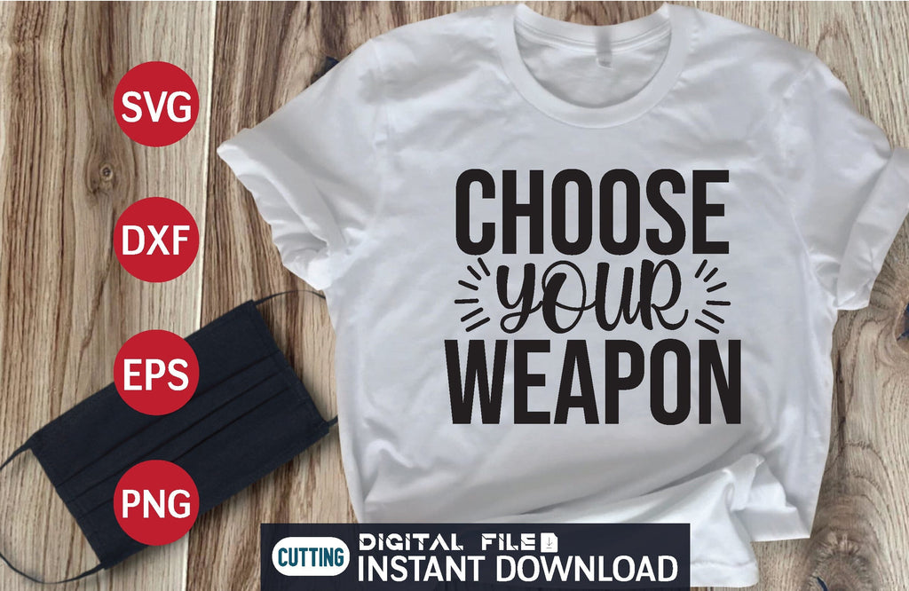Choose Your Weapon svg - So Fontsy