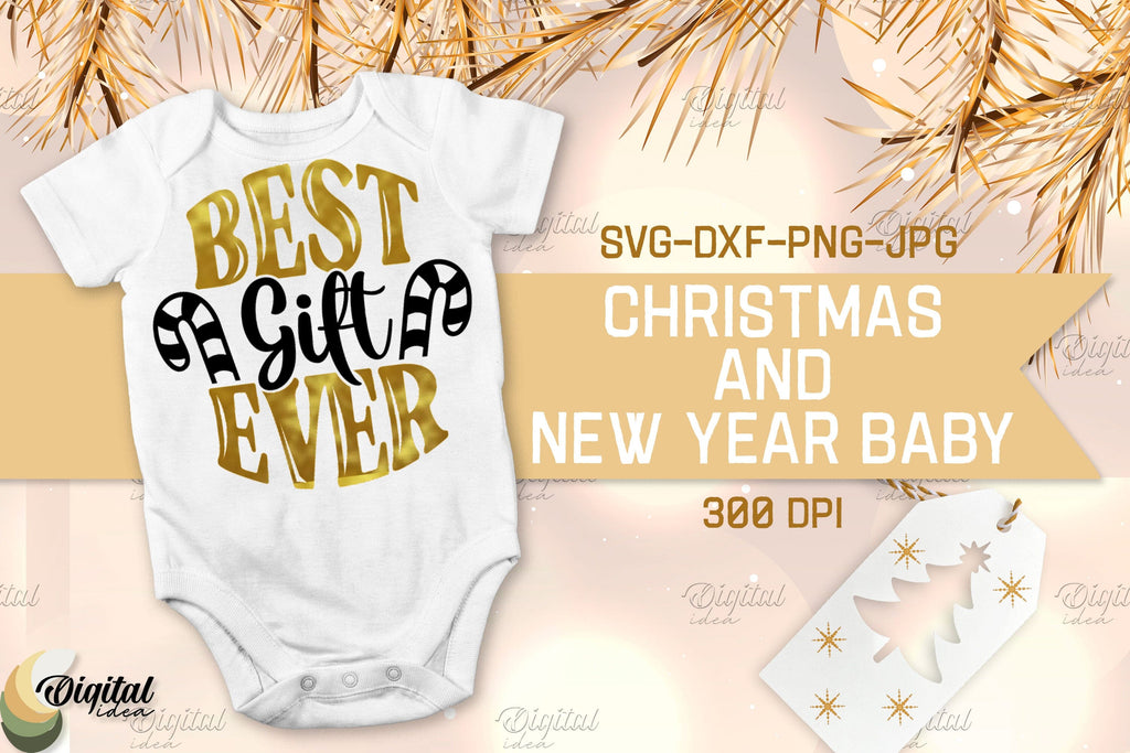 Christmas And New Year Baby. Best Gift Ever SVG So Fontsy