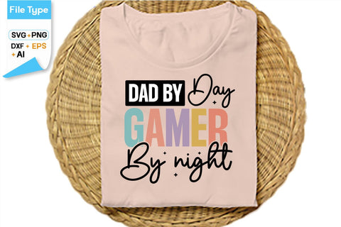 Dad By Day Gamer By Night SVG Cut File, SVGs,Quotes and Sayings,Food & Drink,On Sale, Print & Cut SVG DesignPlante 503 