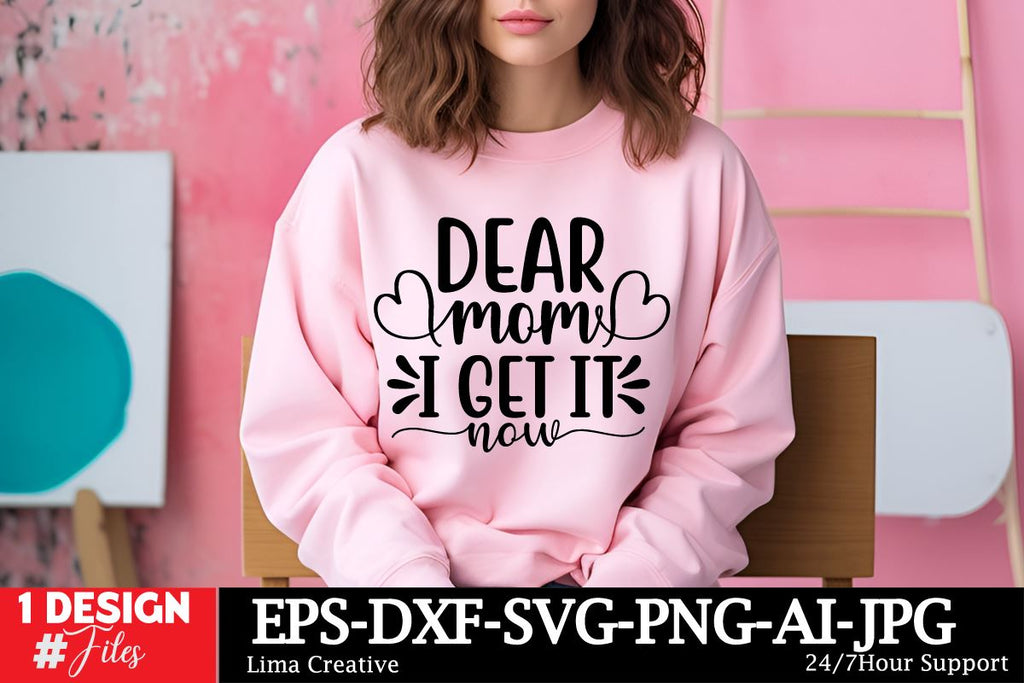 Dear Mom I Get It Now SVG Cut File - So Fontsy