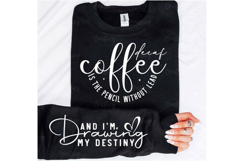 Decaf coffee is the pencil without lead Sleeve SVG Design SVG Designangry 