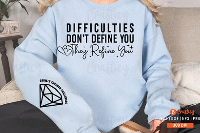 Difficulties Dont Define You They Refine You Sleeve SVG Design SVG Designangry 