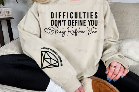 Difficulties Dont Define You They Refine You Sleeve SVG Design SVG Designangry 