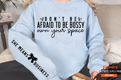 Don't be afraid to be bossy own your space Sleeve SVG Design SVG Designangry 