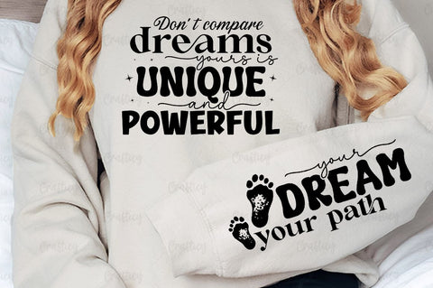 Dont compare dreams yours is unique and powerful Sleeve SVG Design SVG Designangry 