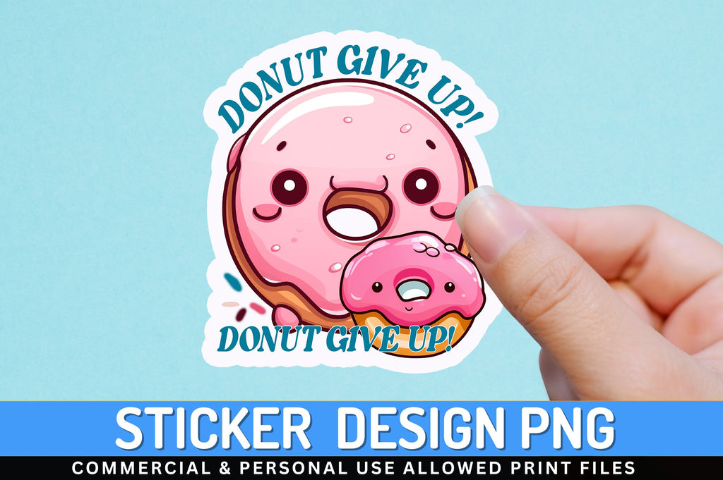 Donut Give Up Sticker Design So Fontsy 0436