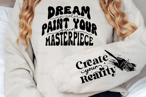 Dream in color paint your own masterpiece Sleeve SVG Design SVG Designangry 