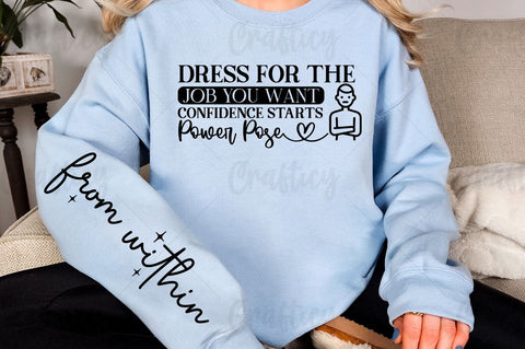 Dress for the job you want confidence starts from within Sleeve SVG Design SVG Designangry 