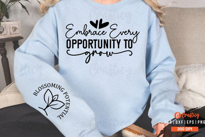 Embrace Every Opportunity to Grow Sleeve SVG Design SVG Designangry 