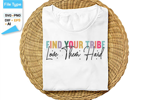 Find Your Tribe Love Them Hard SVG Cut File, SVGs,Quotes and Sayings,Food & Drink,On Sale, Print & Cut SVG DesignPlante 503 