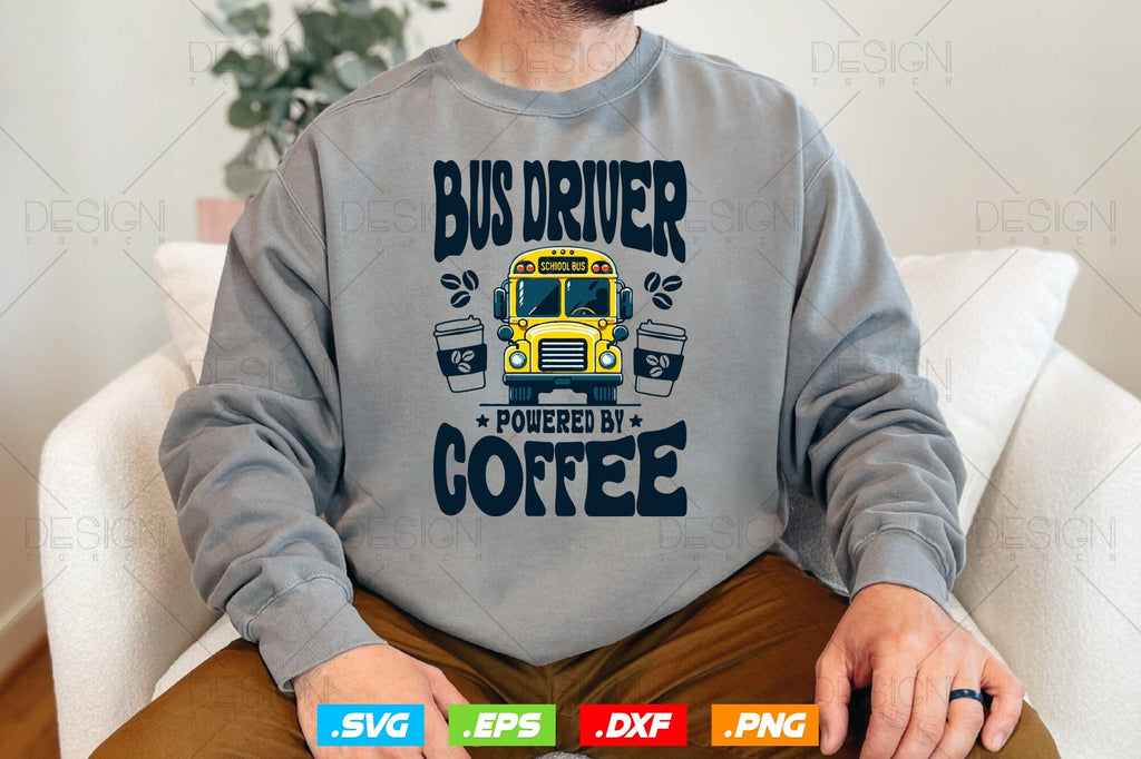 Funny Bus Drivers Need Coffee Svg Png, Father's Day Svg, Coffee Svg 