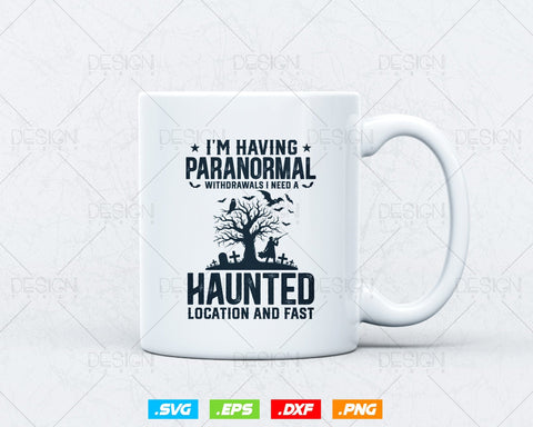 Funny Ghost Hunting Paranormal Quote Svg Png, Haunted Mansion Hunter Halloween Christmas Gifts, Svg Files for Cricut, Instant Download SVG DesignDestine 