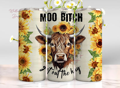 Funny Sassy Highland Cow 20 oz Skinny Tumbler Wrap Sublimation Design, Moo Bitch Get Out the Hay, Download PNG Sublimation WillowSageDesign 