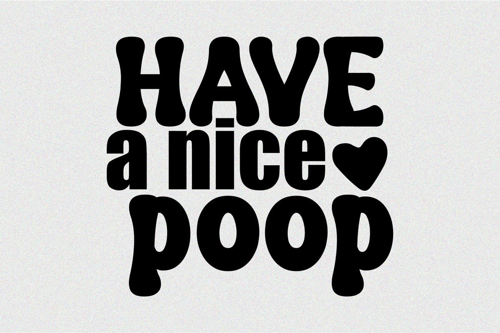 have a nice poop - So Fontsy