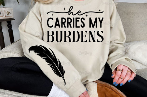 He carries my burdens Sleeve SVG Design SVG Designangry 