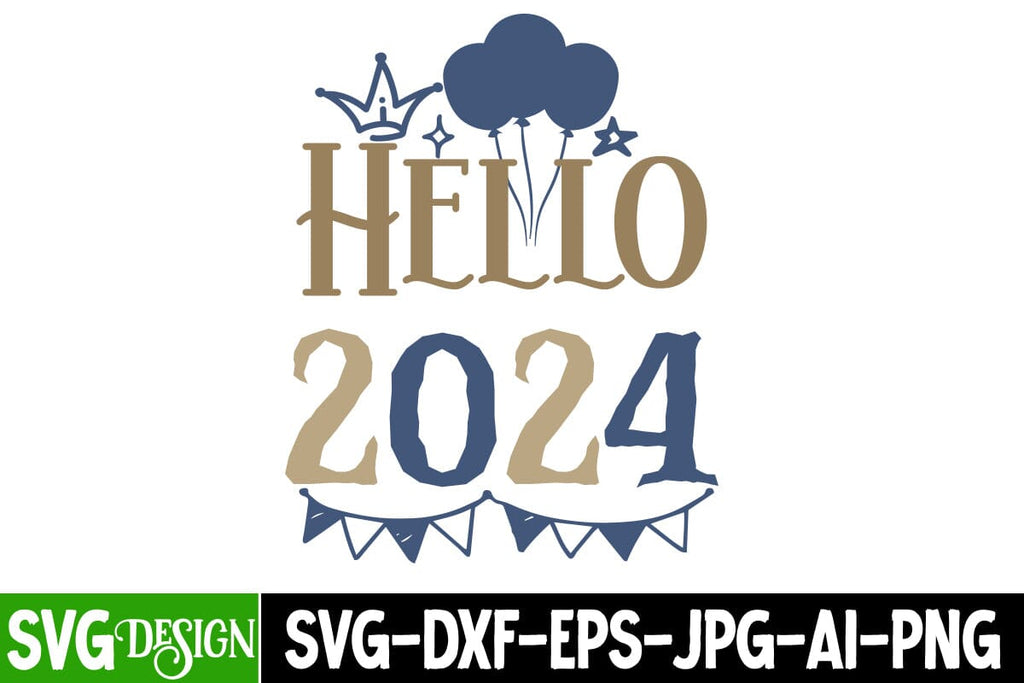 Hello 2024 SVG Cut File, Hello 2024 SVG Quotes, Hello 2024 Sublimation