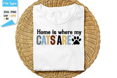 Home Is Where My Cats Are SVG Cut File, SVGs,Quotes and Sayings,Food & Drink,On Sale, Print & Cut SVG DesignPlante 503 