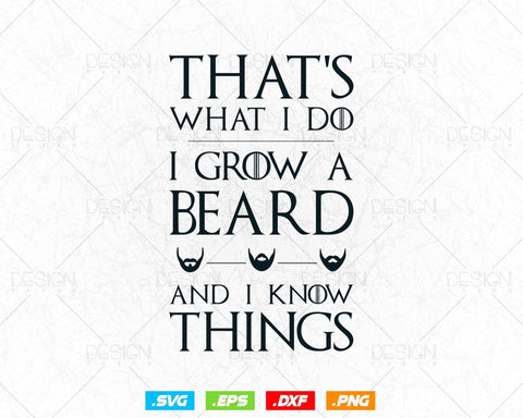 I Grow a Beard and I Know Things Svg Png, Bearded Dad Fathers Day Svg, Bearded Funcle Svg, Svg File for Cricut Silhouette, Instant Download SVG DesignDestine 