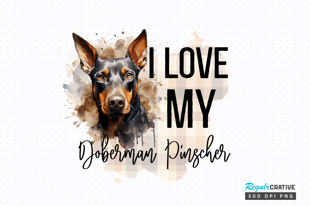 I love my Doberman Pinscher png design So Fontsy