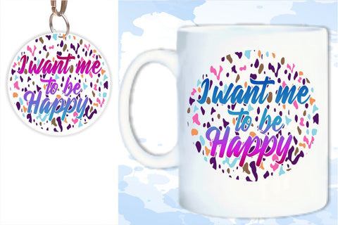 I Want Me To Be Happy SVG, Inspirational Quotes, Motivatinal Quote Sublimation PNG T shirt Designs, Sayings SVG, Positive Vibes, SVG D2PUTRI Designs 
