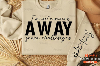 Im not running away from challenges Sleeve SVG Design SVG Designangry 