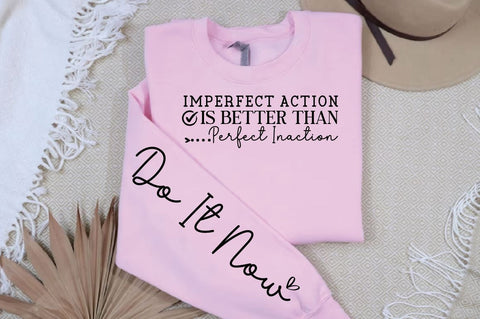 Imperfect action is better than perfect inaction Sleeve SVG Design SVG Designangry 