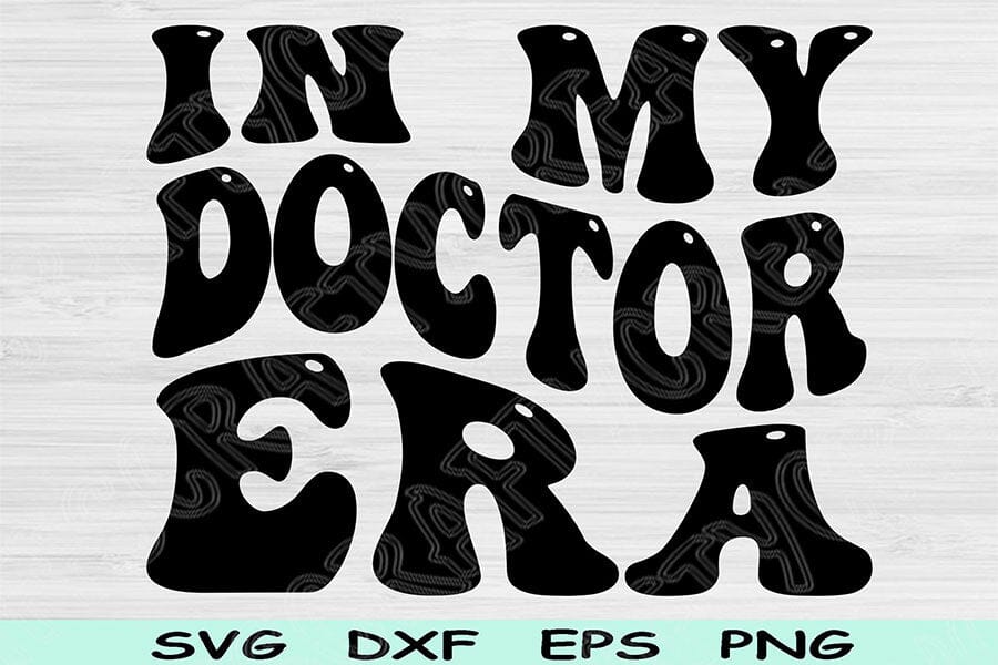 In My Doctor Era Svg Dxf Png Cut Files, Doctor Svg, Pre Med Svg Files ...