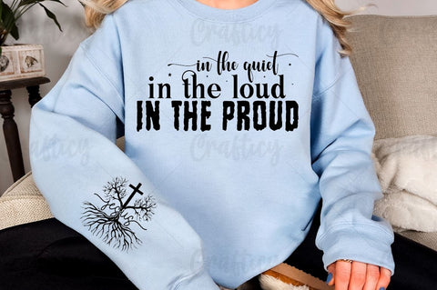 In the quiet in the loud in the proud Sleeve SVG Design SVG Designangry 