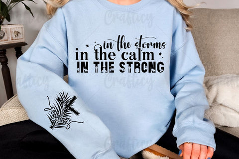 In the storms in the calm in the strong Sleeve SVG Design SVG Designangry 
