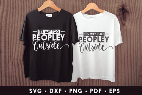 It's Way Too Peopley Outside - Sarcastic SVG SVG CraftLabSVG 
