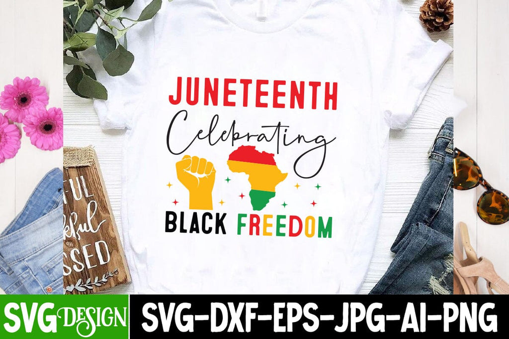 Juneteenth Celebrating Black Freedom SVG Design, Juneteenth SVG Cut ...