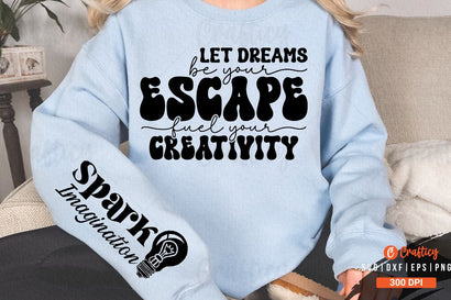 Let dreams be your escape fuel your creativity Sleeve SVG Design SVG Designangry 