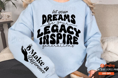 Let your dreams be your legacy inspire generations Sleeve SVG Design SVG Designangry 