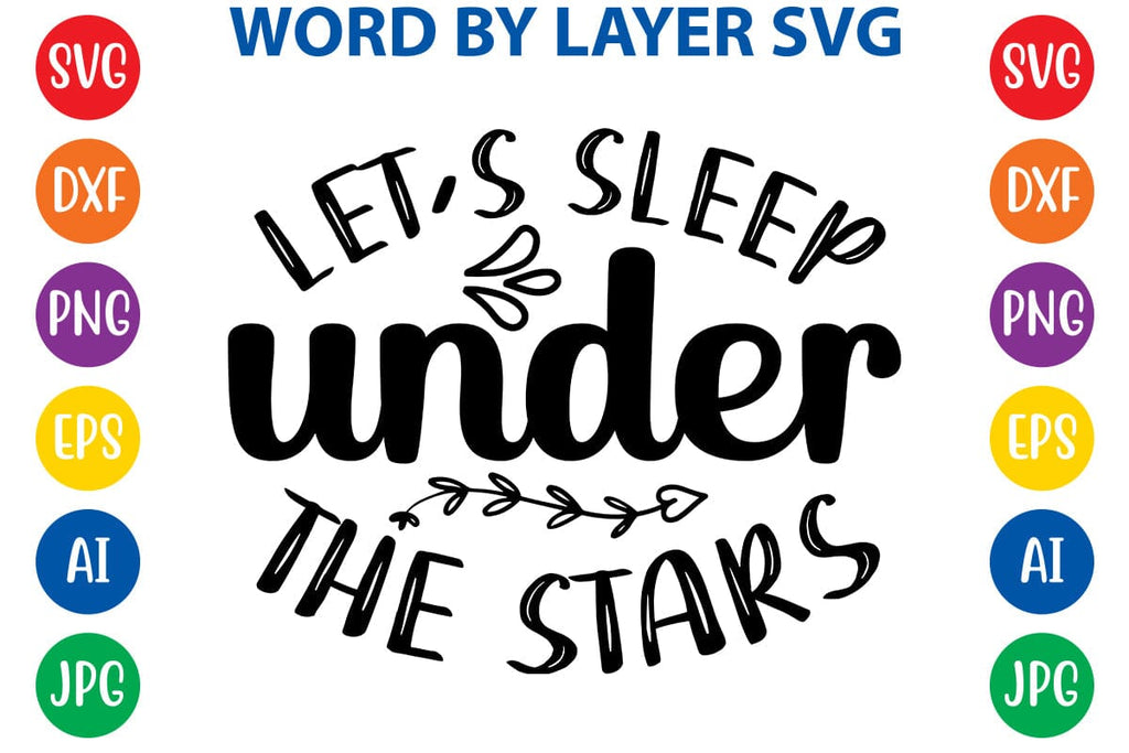 Let's sleep under the stars SVG DESIGN So Fontsy